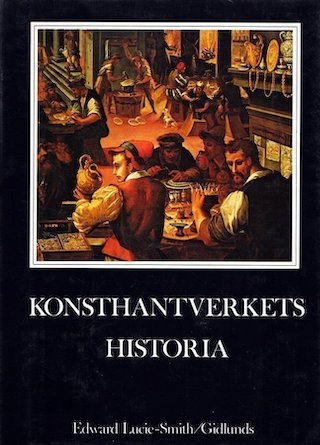 Konsthantverkets historia : konsthantverkarens roll i samhället