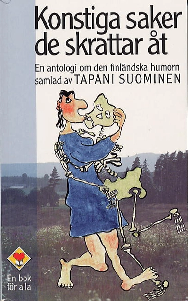 Konstiga saker de skrattar åt; Tapani Suominen; 2001