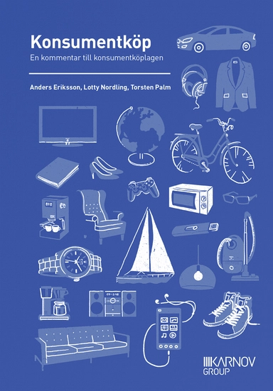 Konsumentköp : En kommentar till konsumentköplagen; Lotty Nordling, Torsten Palm, Anders Eriksson; 2011