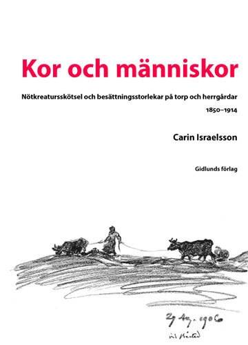 Kor och människor : nötkreatur och besättningsstorlekar på torp och herrgår; Carin Israelsson; 2005