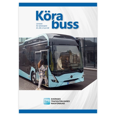 Köra buss : lärobok för behörighet D1, D1E, D och DE; Sveriges trafikutbildares riksförbund, Sveriges trafikskolors riksförbund; 2025
