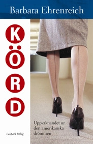 Körd : uppvaknandet ut den amerikanska drömmen; Barbara Ehrenreich; 2006