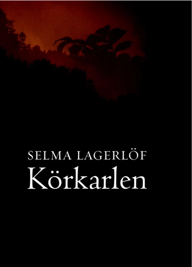 Körkarlen : berättelse; Selma Lagerlöf; 2021
