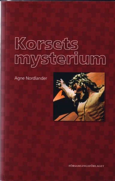 Korsets mysterium; Agne Nordlander; 2005