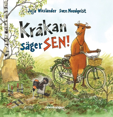 Kråkan säger SEN!; Jujja Wieslander, Sven Nordqvist; 2022
