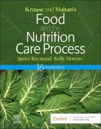 Krause and Mahan's food & the nutrition care process; Janice L. Raymond, Kelly Morrow; 2023