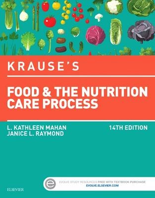 Krause's food & the nutrition care process; L. Kathleen Mahan, Janice L. Raymond; 2017