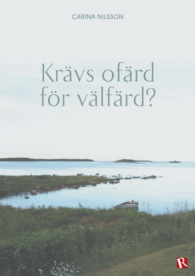 Krävs ofärd för välfärd?