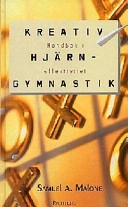 Kreativ hjärngymnastik; Samuel A Malone; 1998