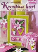 Kreativa kort och presentetiketter; Gitte Schou Hansen; 2007