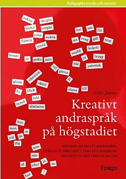Kreativt andraspråk på högstadiet; Jitka Jensen; 2009