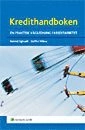 Kredithandboken : en praktisk vägledning i kreditarbetet; Roland Sigbladh, Staffan Wilow; 2008