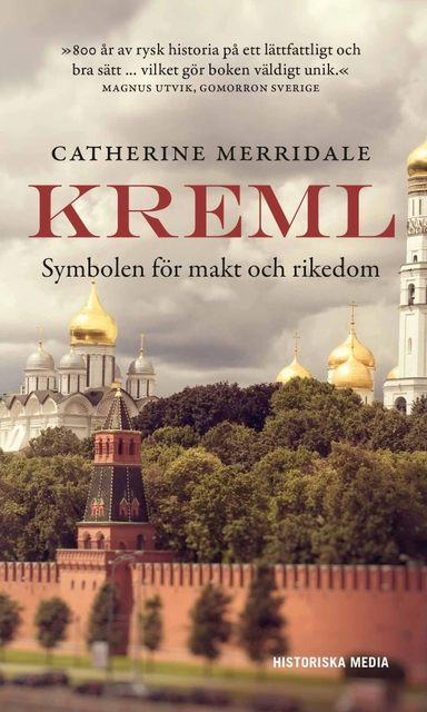Kreml : symbolen för makt och rikedom; Catherine Merridale; 2015