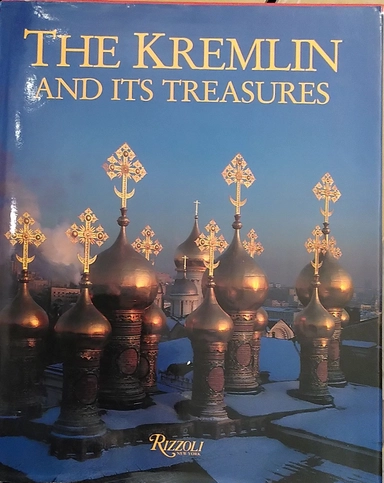 Kremlin & Its Treasures; Rizzoli; 1987