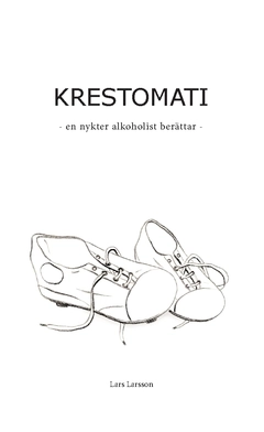 Krestomati : en nykter alkoholist berättar