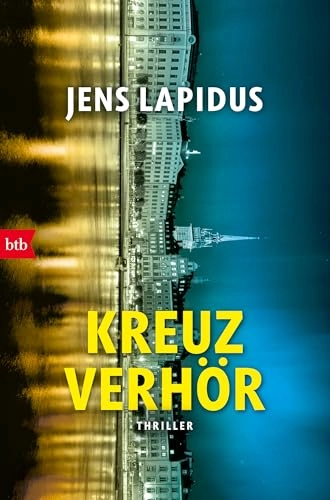 Kreuzverhör : Thriller; Jens Lapidus, Susanne Dahmann; 2021