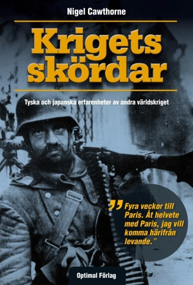 Krigets skördar : tyska och japanska erfarenheter av andra världskriget; Nigel Cawthorne; 2011