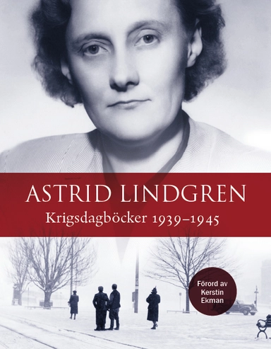 Krigsdagböcker 1939-1945; Astrid Lindgren; 2023