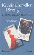 Kriminalnovellen i Sverige : bidrag till en historik; Per Olaisen; 2007
