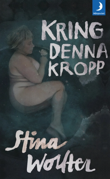 Kring denna kropp; Stina Wollter; 2019
