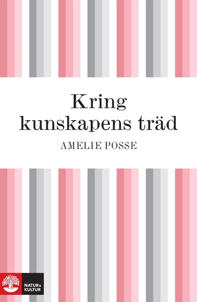 Kring kunskapens träd; Amelie Posse; 2013