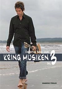 Kring musiken. D. 3, Elevens bok; Christina Israelsson; 2004