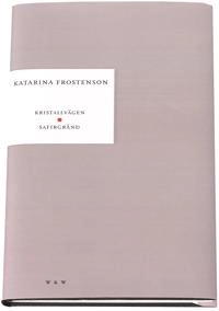 Kristallvägen ; Safirgränd; Katarina Frostenson; 2000