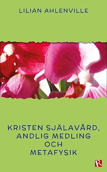 Kristen själavård, andlig medling och metafysik; Lilian Ahlenville; 2024