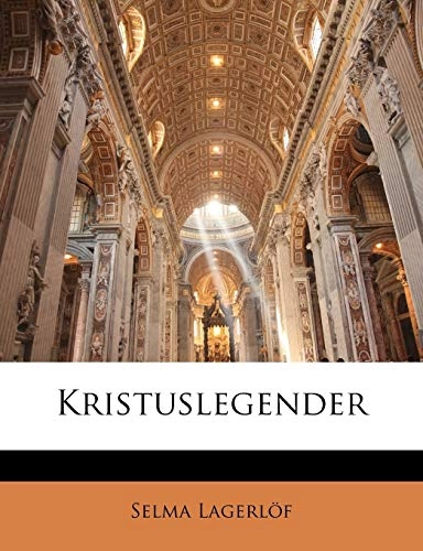 Kristuslegender; Selma Lagerlöf; 2011