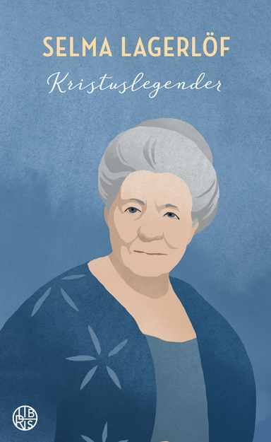 Kristuslegender; Selma Lagerlöf; 2018