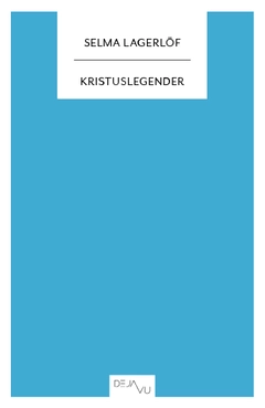 Kristuslegender; Selma Lagerlöf; 2012