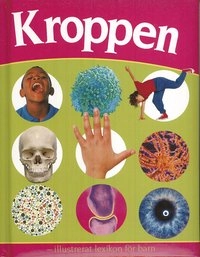 Kroppen : illustrerat lexikon för barn; Penny Smith; 2009