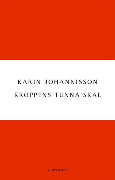 Kroppens tunna skal : sex essäer om kropp, historia och kultur