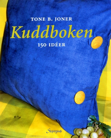 Kuddboken-150 idéer; Tone B Joner; 2001