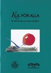 Kul För Alla : 101 Lekar För Barn Och Vuxna I Alla Åldrar; Per Bergljung, Ingela Ling-Gustavson; 1996