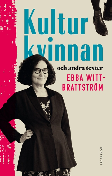 Kulturkvinnan och andra texter; Ebba Witt-Brattström; 2017