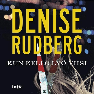 Kun kello lyö viisi; Denise Rudberg, Erja Manto, Anu Koivunen; 2022