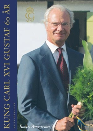 Kung Carl XVI Gustaf 60 år; Bobby Andström; 2006