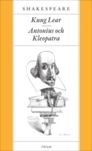 Kung Lear / Antonius och Kleopatra; William Shakespeare; 2010