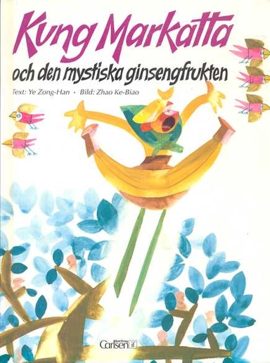 Kung Markatta och den mystiska ginsengfrukten; Zong-Han Ye; 1993