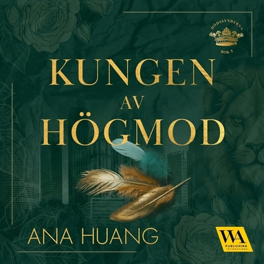 Kungen av högmod; Ana Huang, Malin Molin, Mattias Knave, Nuanxed Lina Rikardsdotter; 2024