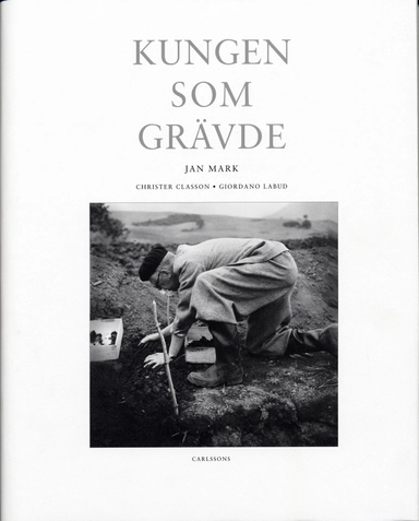 Kungen som grävde : Gustaf VI Adolf i Italien; Christer Classon, Giordano Labud; 2004