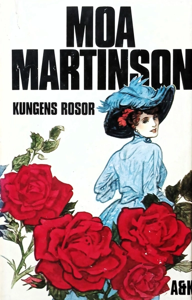 Kungens rosor; Moa Martinson; 1974