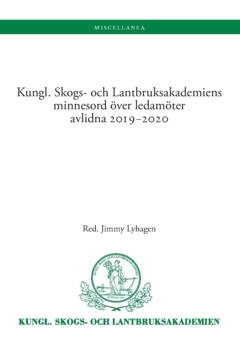 Kungl. Skogs- och Lantbruksakademiens minnesord över ledamöter avlidna 2019-2020; Lyhagen Jimmy; 2023