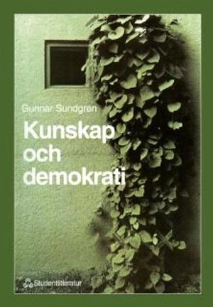 Kunskap och demokrati : Om elevers rätt till en egen kunskapsprocess; Gunnar Sundgren; 1996