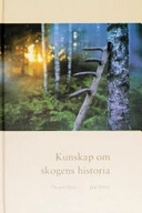 Kunskap om skogens historia; Örjan Hill; 2003