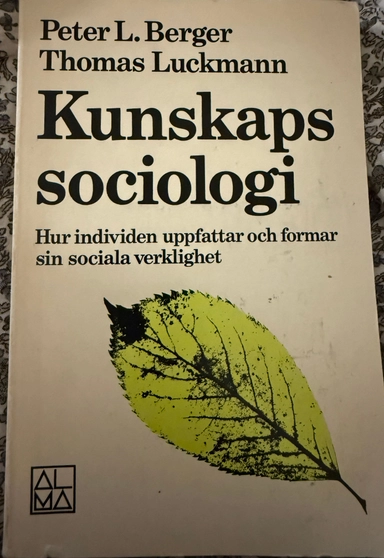 Kunskapssociologi : hur individen uppfattar och formar sin sociala verklighet