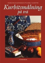 Kurbitsmålning på trä; Maude Wallin-Johansson, Gunnel Nilsdotter; 2000