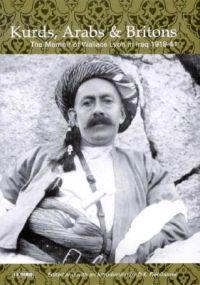 Kurds, Arabs and Britons : the memoir of Wallace Lyon in Iraq, 1918-44; Wallace A. Lyon; 2002