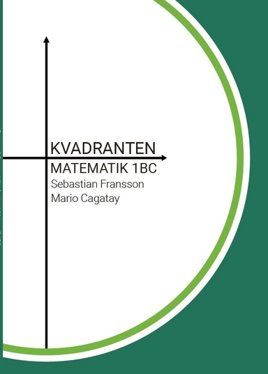Kvadranten Matematik 1BC; Sebastian Fransson, Mario Cagatay; 2021